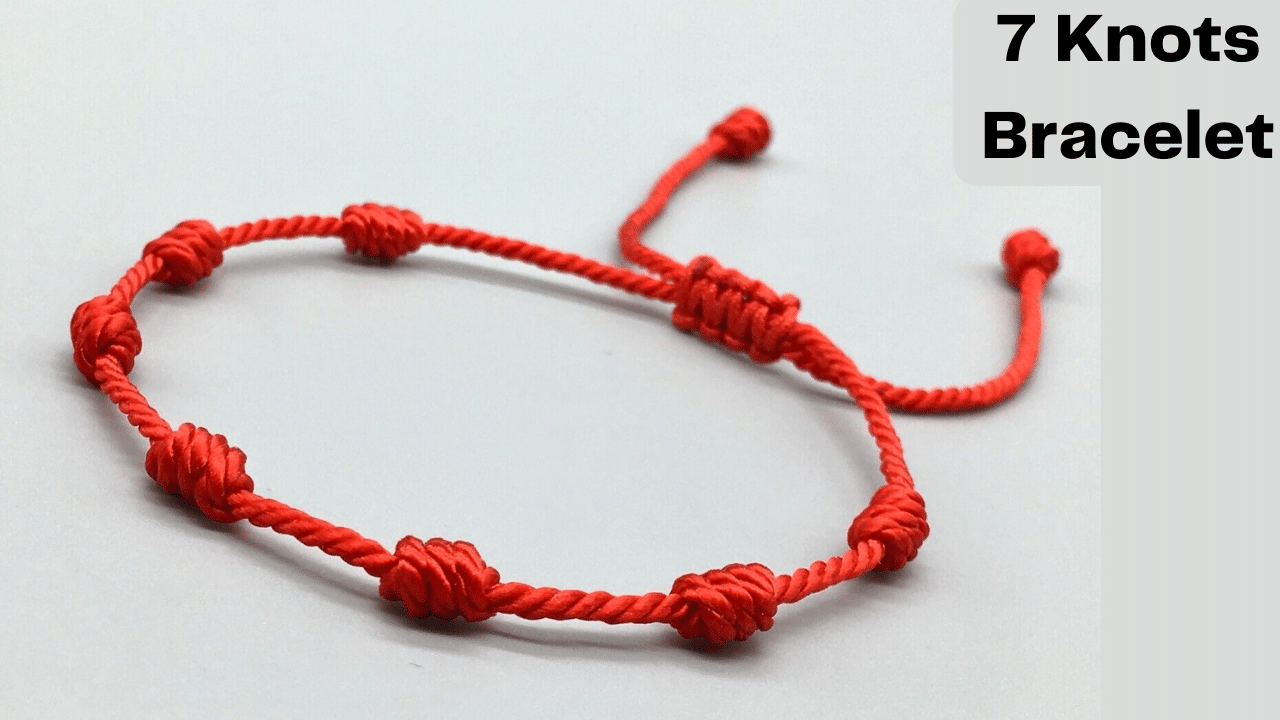 7 Knots Bracelet: What is the 7 Knots Bracelet Used For? - Wristbands Europe